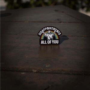 Rainbow “Disappointments, ALL of YOU” Pin Gift Holidays Unisex Funny Gift Quote